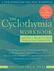 The Cyclothymia Workbook: Learn How To Manage Your Mood Swings & Lead A Balanced Life