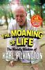 The Moaning of Life : The Worldly Wisdom of Karl Pilkington