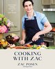 Cooking with Zac: Recipes From Rustic to Refined: A Cookbook