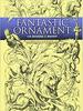 Fantastic Ornament: 110 Designs and Motifs (Dover Pictorial Archive)