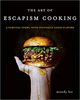 The Art of Escapism Cooking