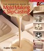 Andrew Martin The Essential Guide to Mold Making & Slip Casting