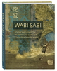 Wabi Sabi. Японские секреты истинного счастья в неидеальном мире | Кемптон Бет