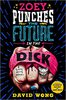 Zoey Punches the Future in the Dick: A Novel (Zoey Ashe) Hardcover