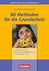 Lehrerbücherei Grundschule: 80 Methoden für die Grundschule: Vorbereitung und Ablauf - Anbindung an die Bildungsstandards - Für die Jahrgänge 1 bis 4
