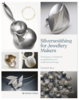 Silversmithing for Jewellery Makers - REVISED EDITION