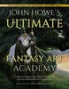 John Howe`s Ultimate Fantasy Art Academy