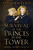 The Survival of Princes in the Tower: Murder, Mystery and Myth