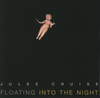 Cruise Julee - Floating Into The Night