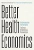 Better Health Economics: An Introduction for Everyone by Gross and Notowidigdo