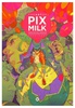 The Art of Pixmilk