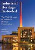Переосмысление промышленного наследия: руководство TICCIH по сохранению промышленного наследия 1-е издание