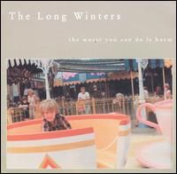 The Long Winters 'Worst You Can Do Is Harm'