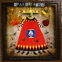 "Dreamt For Light Years In The Belly Of A Mountain" Sparklehorse (2006)