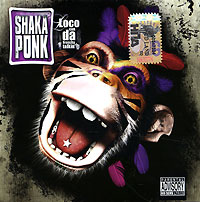 Shaka Ponk 'Loco Con Da Frenchy Talkin`'