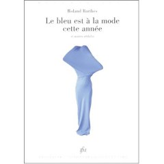 La Bleu Est a la Mode Cette Annee (Roland Barthes)