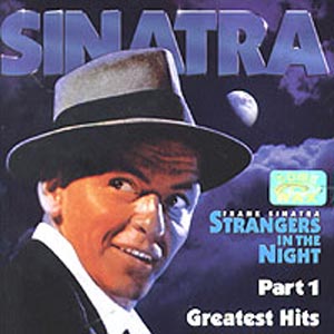 Frank Sinatra, "Strangers in the night. Greatest Hits, Part 1"