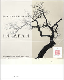 Michael Kenna: IN JAPAN - Conversation with the Land: 2006