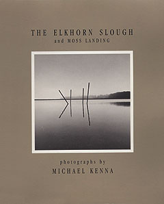 Michael Kenna: The Elkhorn Slough and Moss Landing