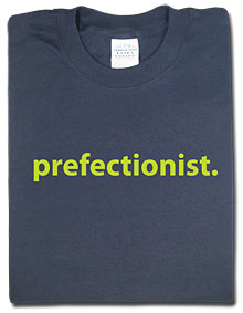 Prefectionist