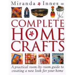 Complete Home Crafts (Hardcover)   by Miranda Innes, Clive Streeter