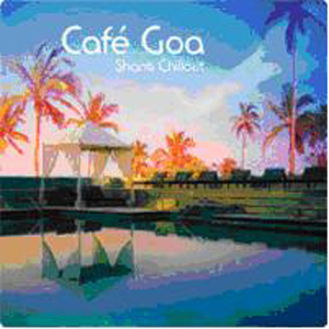 Cafe Goa. Shanti Chillout