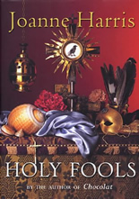 Joanne Harris "Holy Fools"