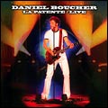 Daniel Boucher - "La Patente/Live",