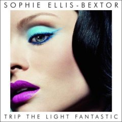Sophie Ellis-Bextor "Trip the light fantastic" (UK edition)