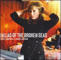 Campbell Isobel / Lanegan Mark  - Ballad Of The Broken Seas