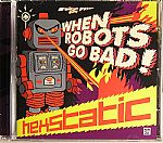 HEXSTATIC - When Robots Go Bad!