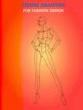 Drudi Elisabetta «Figure Drawing for Fashion Design»