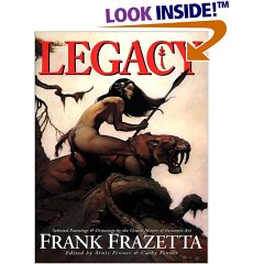 Legacy: Selected Paintings and Drawings by the Grand Master of Fantastic Art, Frank Frazetta
