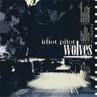 Idiot Pilot "Wolves"