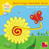 Miniwelt: Mein Finger-Nachfahr-Buch. Durch die Natur