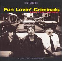 Fun Lovin' Criminals "Come Find Yourself" (1996)