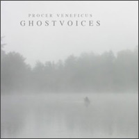 Procer Veneficus " Ghostvoices"