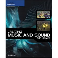 G.W Childs - Creating Music And Sound For Games