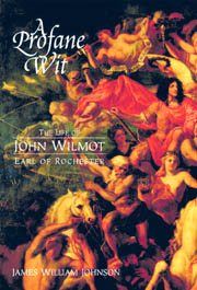 Johnson, James William (2004). A Profane Wit: The Life of John Wilmot, Earl of Rochester.