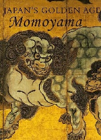 Japan s Golden Age: Momoyama