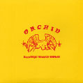 ORCHID   «Dance Tonight! Revolution Tomorrow!» 10'   (Ebullition)