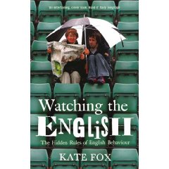 Watching the English: The Hidden Rules of English Behaviour: Kate Fox: Books