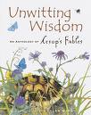 Unwitting Wisdom: An Anthology of Aesop's Fables