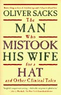 The Man Who Mistook His Wife for a Hat and Other Clinical Tales