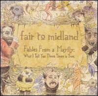 Fair to Midland - Fables From a Mayfly: What I Tell You Three Times is True