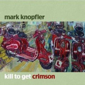 "Kill To Get Crimson", Mark Knopfler