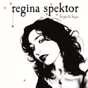 Regina Spektor - Begin to hope