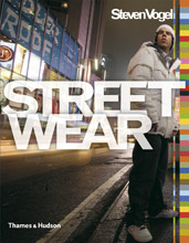 Steven Vogel "Streetwear. The Insider's Guide"