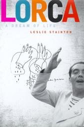 Leslie Stainton - "Lorca: A Dream of Life"