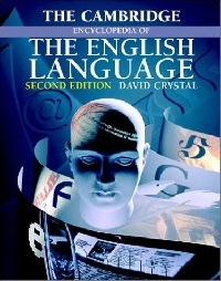 D. Crystal The Cambridge Encyclopedia of the English Language